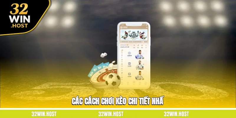 Các cách chơi kèo chi tiết nhất