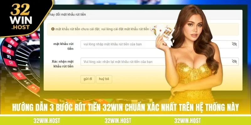 Hướng dẫn 3 bước rút tiền 32WIN chuẩn xác nhất trên hệ thống này