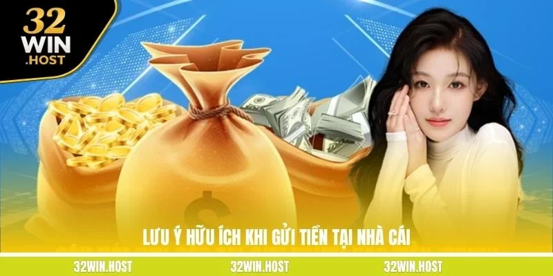 Lưu ý hữu ích khi gửi tiền tại nhà cái