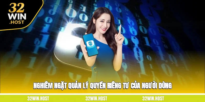 Nghiêm ngặt quản lý quyền riêng tư của người dùng