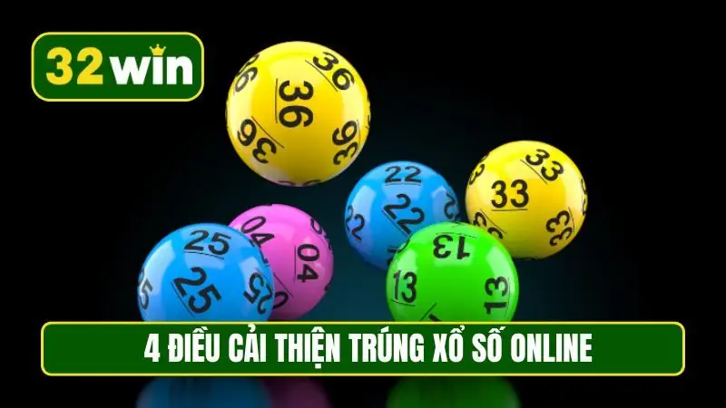 4 điều cải thiện trúng xổ số online